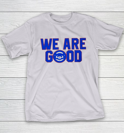 We Are Good Cubs Youth T-Shirt 3