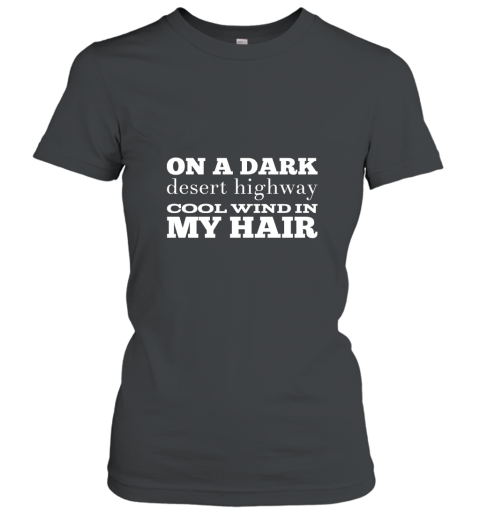 Eagles Band Shirt On a Dark Desert Highway Shirt AN Women T-Shirt