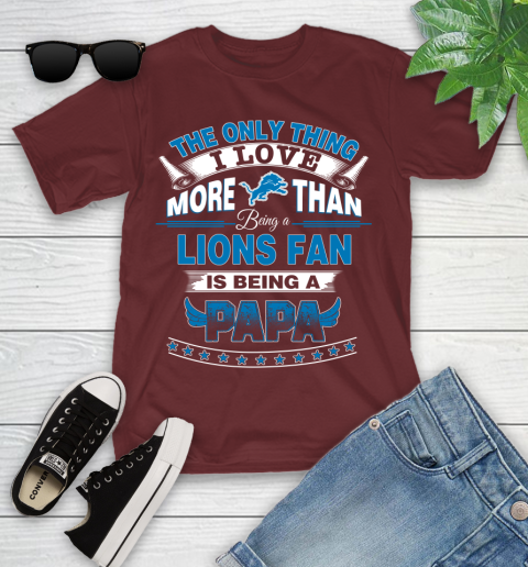 NFL The Only Thing I Love More Than Being A Detroit Lions Fan Is Being A Papa Football Youth T-Shirt 14