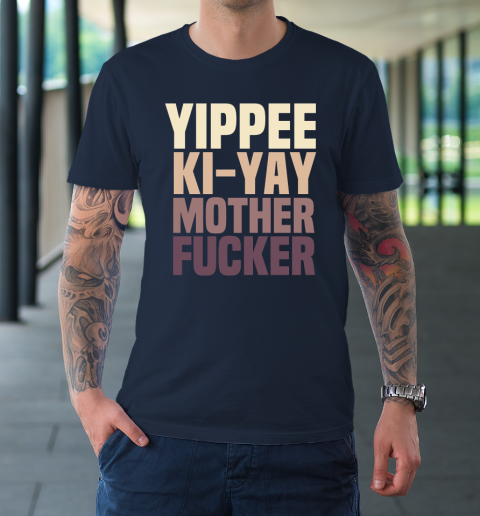 Yippee Ki Yay Mother F cker Shirt T-Shirt 10