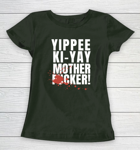 Yippee Ki Yay Mother F cker Women's T-Shirt 3