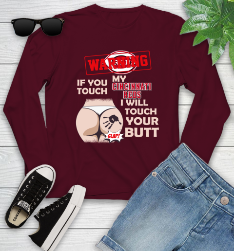 Cincinnati Reds MLB Baseball Warning If You Touch My Team I Will Touch My Butt Youth Long Sleeve 6