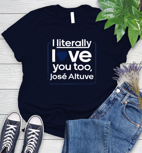 I literally love Jose Altuve Shirt Women's T-Shirt 2