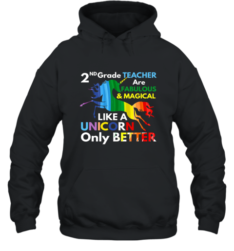 2nd Grade Teacher Shirt Fabulous _ Magical Like a Unicorn Hooded