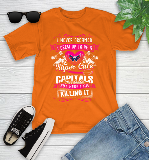 Washington Capitals NHL Hockey I Never Dreamed I Grew Up To Be A Super Cute Cheerleader Youth T-Shirt 9