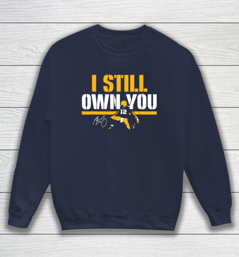 I Still Own You Shirt 12 Great American Motivational Football Fans Sweatshirt 2