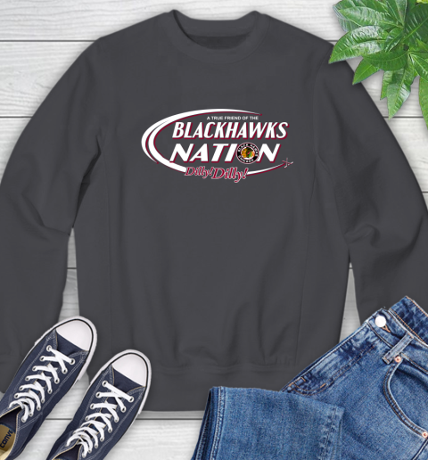 NHL A True Friend Of The Chicago Blackhawks Dilly Dilly Hockey Sports Sweatshirt 6