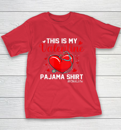 Funny CNA Life Nurse Lover This Is My Valentine Pajama Youth T-Shirt 8