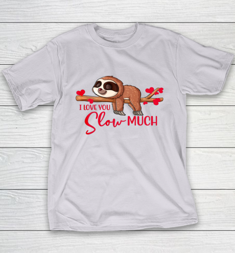 Valentine Sloth I Love You Slow Much Cute Valentine Youth T-Shirt 3