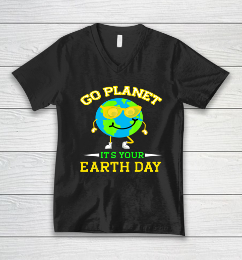 Earth Day Shirt Go Planet It's Your Earth Day Funny Quotes V-Neck T-Shirt