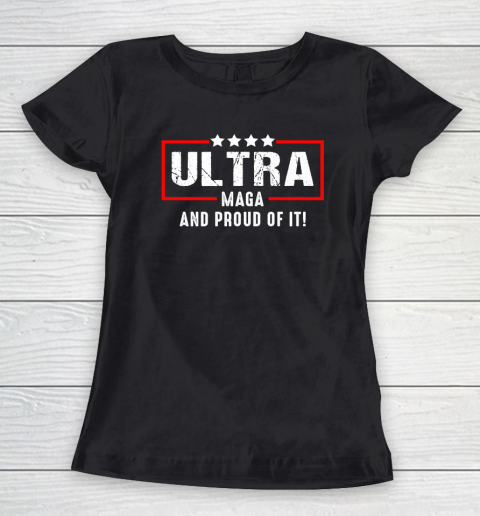 Ultra Maga And Proud Of It Women's T-Shirt