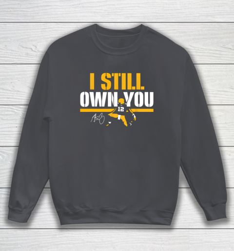 I Still Own You Shirt 12 Great American Motivational Football Fans Sweatshirt 9