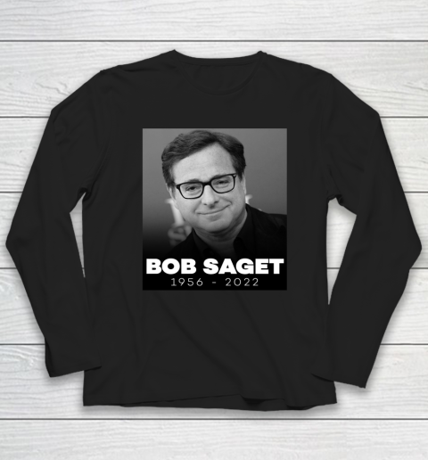 Bob Saget 1956 2022 Long Sleeve T-Shirt