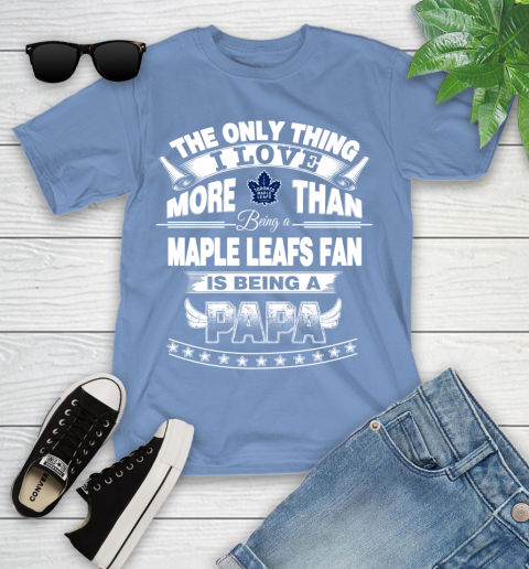 NHL The Only Thing I Love More Than Being A Toronto Maple Leafs Fan Is Being A Papa Hockey Youth T-Shirt 15