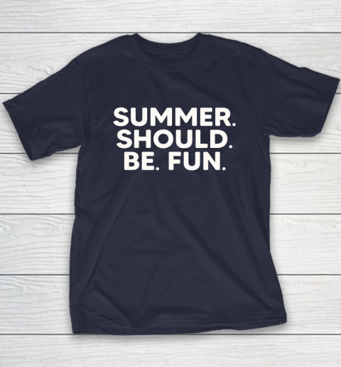 Summer Should Be Fun Youth T-Shirt 10