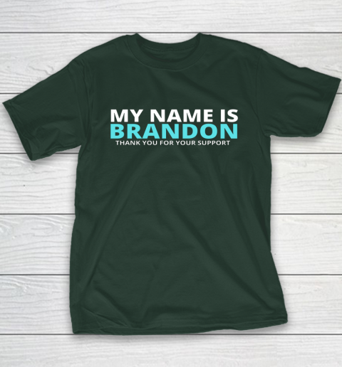 My Name is Brandon Thank You For Your Support Youth T-Shirt 3