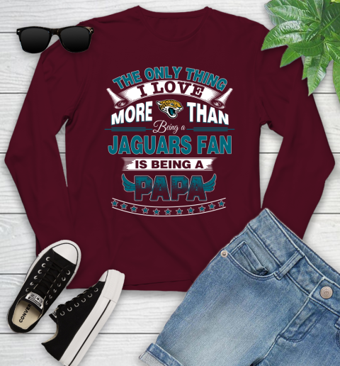 NFL The Only Thing I Love More Than Being A Jacksonville Jaguars Fan Is Being A Papa Football Youth Long Sleeve 6