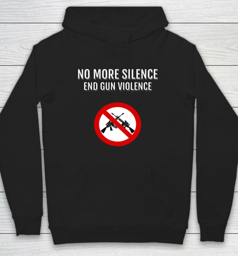 No More Silence End Gun Violence Hoodie