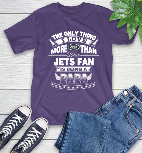 NFL The Only Thing I Love More Than Being A New York Jets Fan Is Being A Papa Football T-Shirt 5