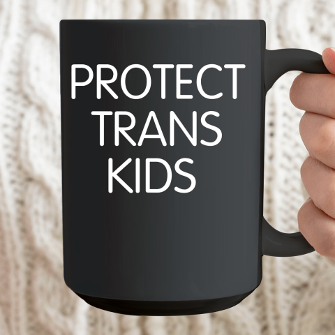 Protect Trans Kids Shirt Ceramic Mug 15oz 2