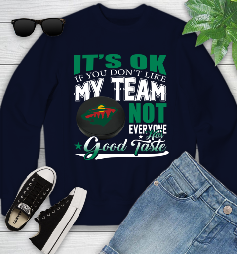 Minnesota Wild NHL Hockey You Don't Like My Team Not Everyone Has Good Taste Youth Sweatshirt 2
