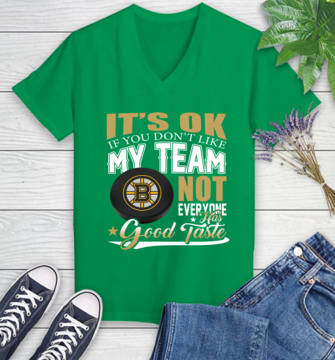 Boston Bruins NHL Hockey You Don't Like My Team Not Everyone Has Good Taste Women's V-Neck T-Shirt 5