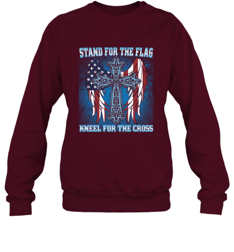 Stand For The Flag Kneel For The Cross 222 Sweatshirt