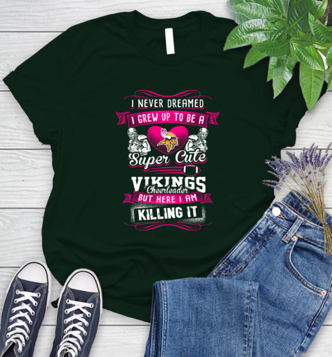 Minnesota Vikings NFL Football I Never Dreamed I Grew Up To Be A Super Cute Cheerleader Women's T-Shirt 6