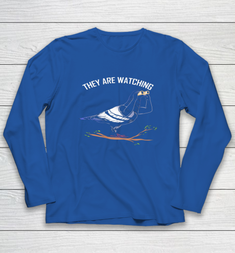Birds Are Not Real Shirt They are Watching Funny Long Sleeve T-Shirt 6