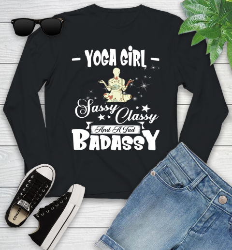 Yoga Girl Sassy Classy And A Tad Badassy Youth Long Sleeve
