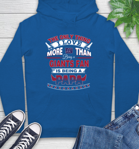 NFL The Only Thing I Love More Than Being A New York Giants Fan Is Being A Papa Football Hoodie 9
