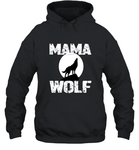 Mama Wolf Shirt Matching Family Tribe Wolves Moon Mum Mom ah my shirt Hooded