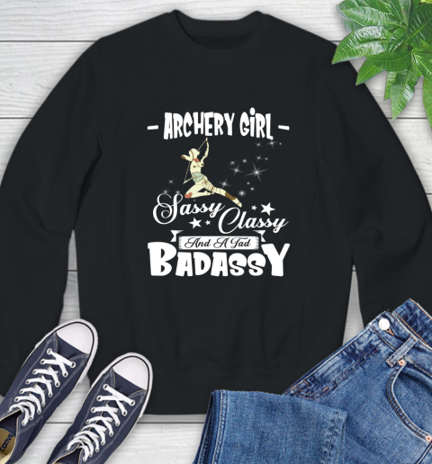 Archery Girl Sassy Classy And A Tad Badassy Sweatshirt