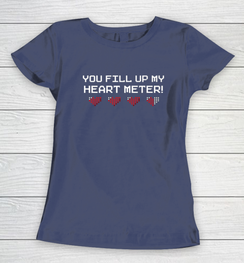 You Fill Up My Heart Meter Valentine Video Games Pixel Heart Women's T-Shirt 16
