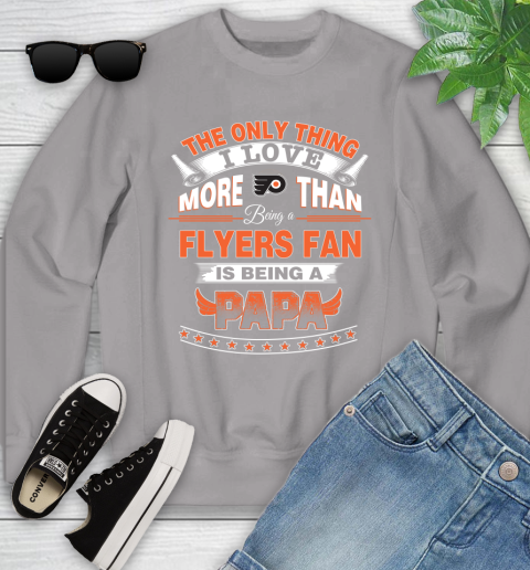 NHL The Only Thing I Love More Than Being A Philadelphia Flyers Fan Is Being A Papa Hockey Youth Sweatshirt 3