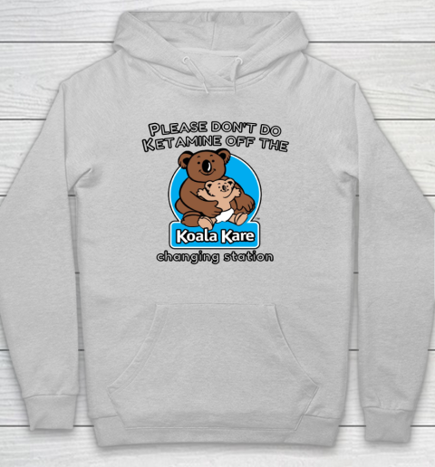 Please Don't Do Ketamine Off The Koala Kare Changing Station Hoodie 4