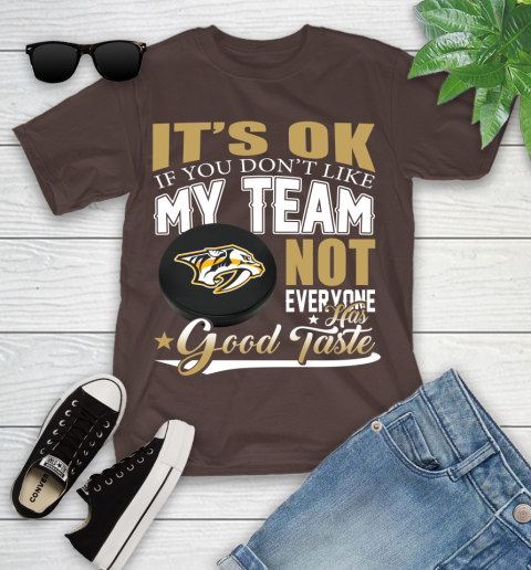 Nashville Predators NHL Hockey You Don't Like My Team Not Everyone Has Good Taste Youth T-Shirt 7