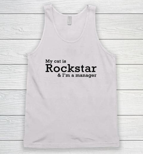 My Cat Is Rockstar And I'm A Manager Tank Top