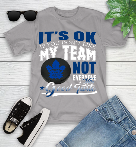 Toronto Maple Leafs NHL Hockey You Don't Like My Team Not Everyone Has Good Taste Youth T-Shirt 4