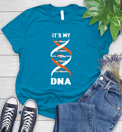 Denver Broncos NFL Football It's My DNA Sports Women's T-Shirt 10