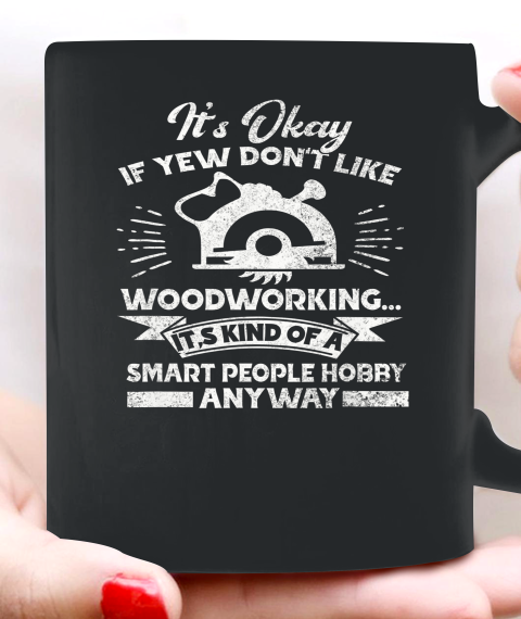 Funny Woodworking Shirt Woodworker Hobby Ceramic Mug 11oz 2