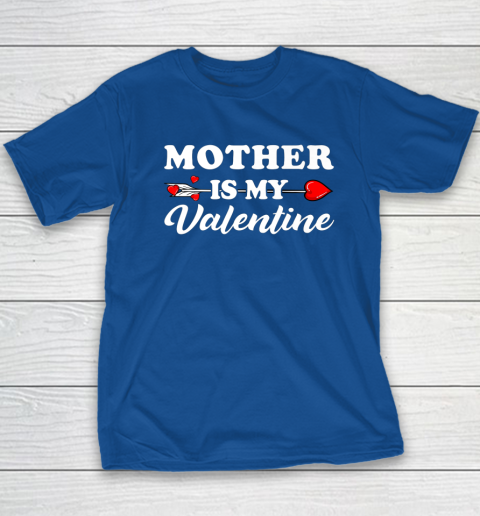 Funny Mother Is My Valentine Matching Family Heart Couples Youth T-Shirt 7