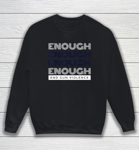 End Gun Violence Shirt Enough No Gun Sweatshirt