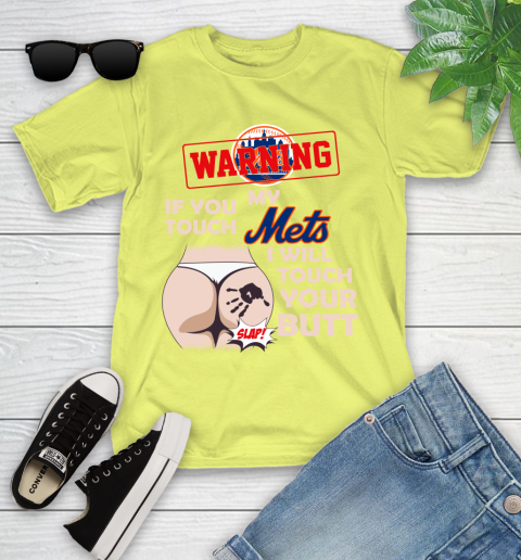 New York Mets MLB Baseball Warning If You Touch My Team I Will Touch My Butt Youth T-Shirt 10