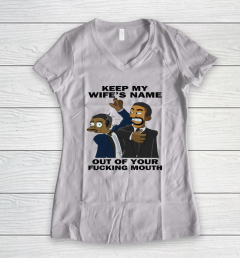 Keep My Wife's Name Out Your Fucking Mouth Will Smith Slaps Chris Rock Women's V-Neck T-Shirt