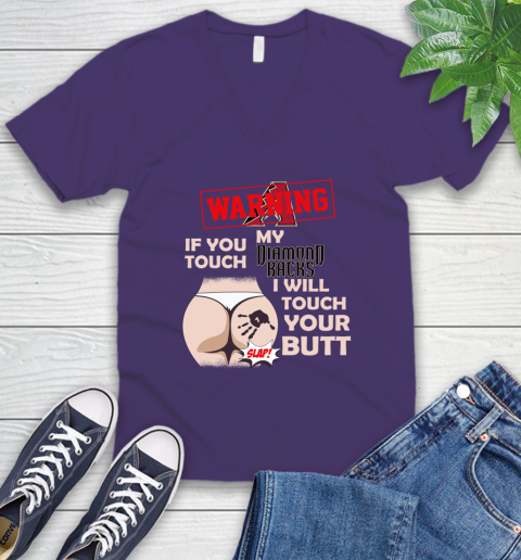 Arizona Diamondbacks MLB Baseball Warning If You Touch My Team I Will Touch My Butt V-Neck T-Shirt 9