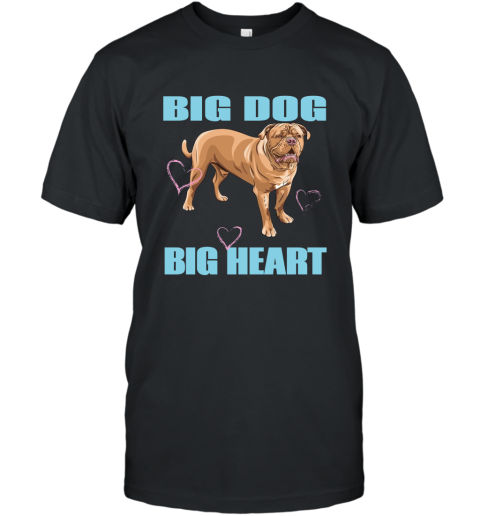 Big Dog Big Heart Big Dog Mastiff T Shirt 4LV T-Shirt