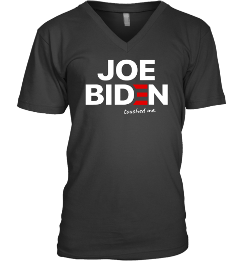 Joe Biden Touched Me V-Neck T-Shirt