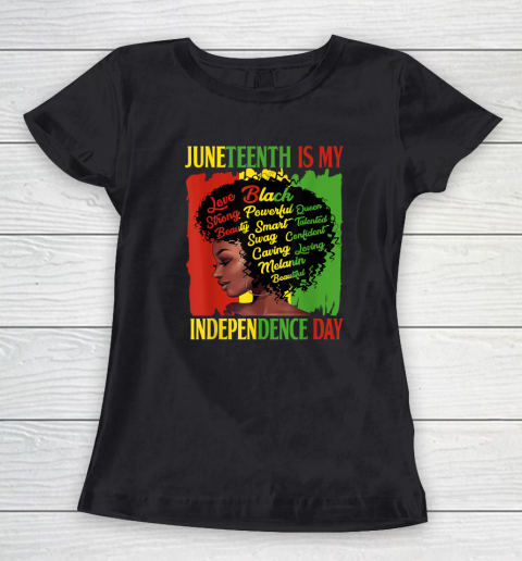 Juneteenth Is My Independence Day Black Women Women's T-Shirt