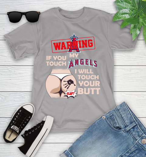Los Angeles Angels MLB Baseball Warning If You Touch My Team I Will Touch My Butt Youth T-Shirt 4